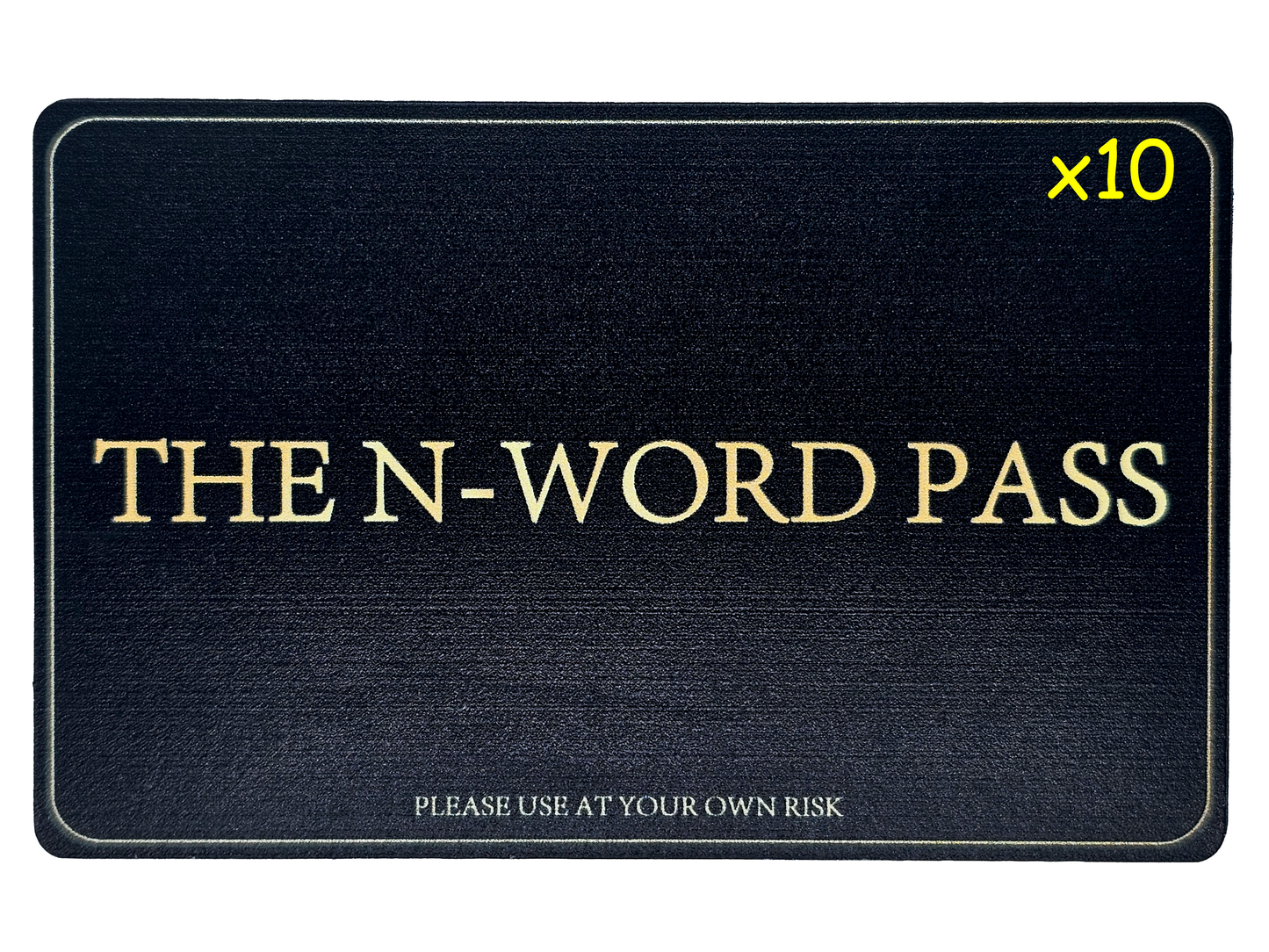 The N-Word Pass Family Pack (10 passes, 35% Discount)