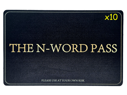 The N-Word Pass Family Pack (10 passes, 35% Discount)