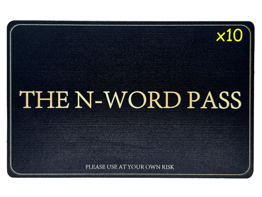 The N-Word Pass Family Pack (10 passes, 35% Discount)